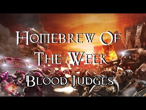 Homebrew Of The Week - Episode 54 - Blood Judges