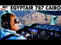 Stunning Cockpit Approach into Cairo | Egyptair 787 Flightdeck View