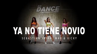 Ya no tiene novio - Sebastián Yatra, Mau &amp; Ricky I Coreografía Zumba Zin I So Dance