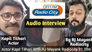 Actor Kapil Tilhari Interview By RJ Mayank in Radiocity 91.1 FM || Shabash Lucknow video