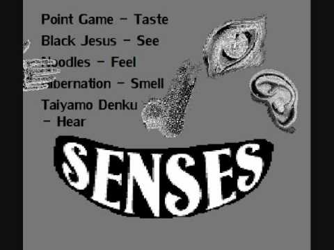 Point Game, Black Jesus, Noodles, Hibernation, Taiyamo Denku - Senses