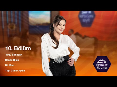 Bir Pazar Hatırası | 10. Bölüm · Renan Bilek, Nil Mısır, Yiğit Caner Aydın, Tanju Babacan