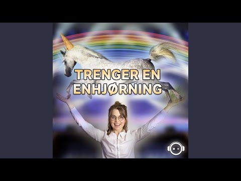 Trenger En Enhjørning