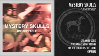Mystery Skulls - &quot;Unstoppable&quot;
