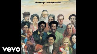 The O&#39;Jays - Family Reunion (Official Audio)