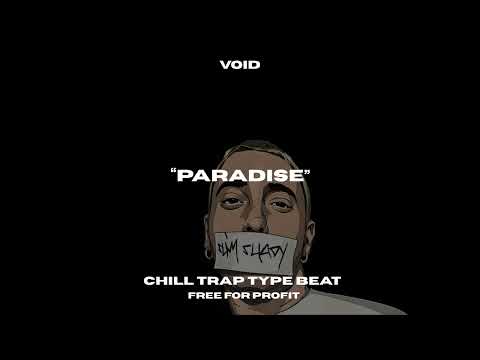 [FREE] "PARADISE" - CHILL TRAP TYPE BEAT #3 - PRODBY VOID