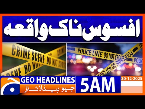 Sad Incident | Headlines Geo News 5 AM (30 Dec2025)