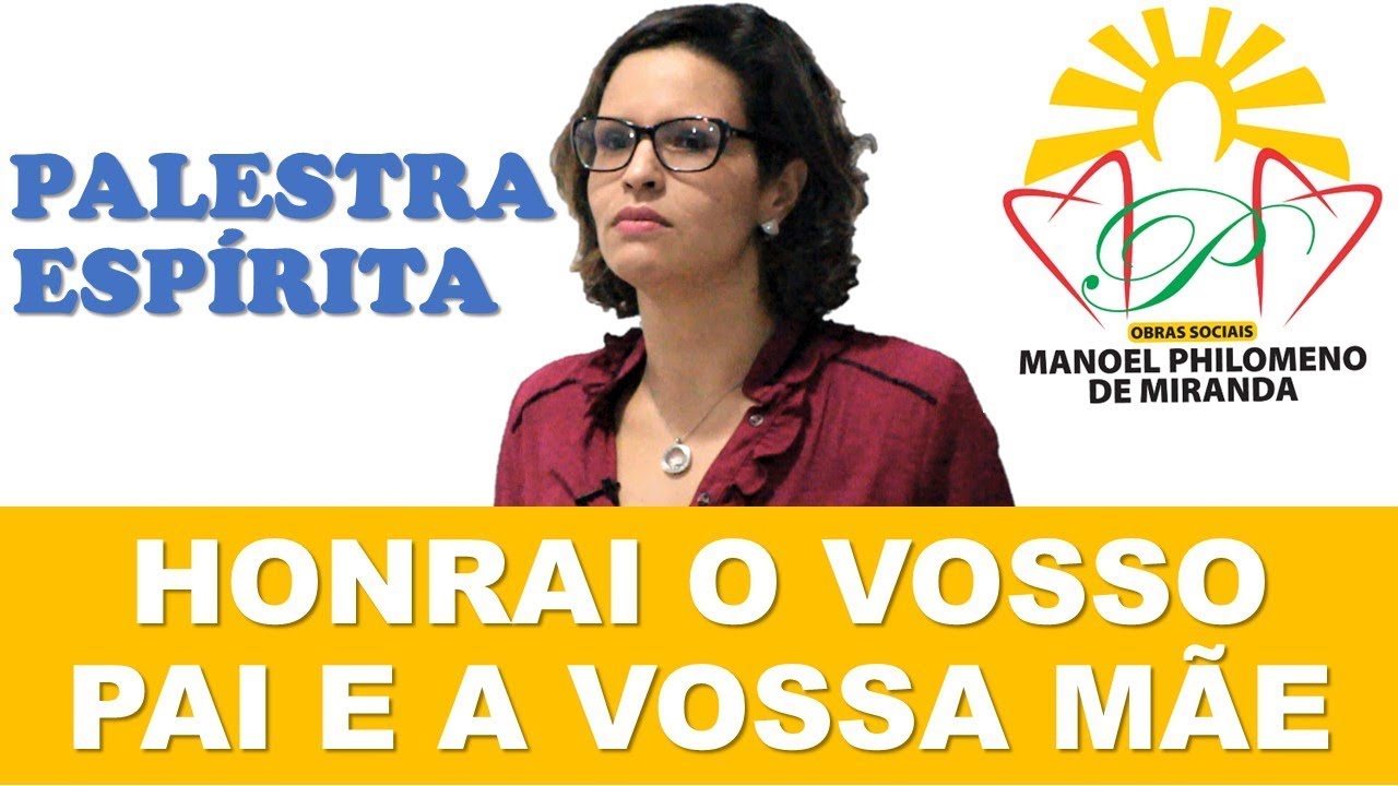 Palestra Espírita - Honrai vosso pai e vossa mãe