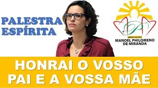 Palestra Espírita - Honrai vosso pai e vossa mãe
