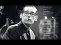 BILL EVANS BEST SONGS (FULL ALBUM EVER