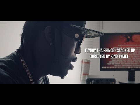 (Watch In HD) FlyBoy Tha Prince - Stacked Up (Directed by King Tyme)