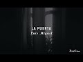 Luis Miguel - La Puerta (Letra) ♡