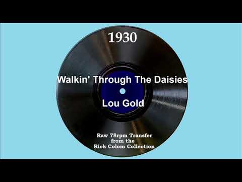 1930 Lou Gold - Walkin’ Thru The Daisies (Irving Kaufman, vocal)