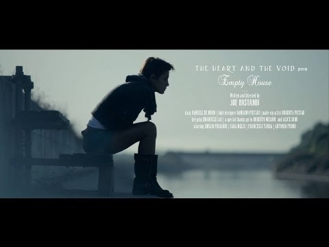 The Heart and The Void - Empty House / / directed by Joe Bastardi