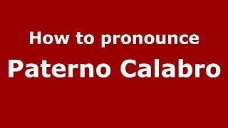 How to pronounce Paterno Calabro