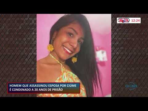 Homem esfaqueia e mata companheira por ciúmes e pega 20 anos de prisão 18 11 2020