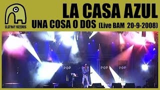 LA CASA AZUL - Una Cosa O Dos [Live BAM MTV Music Week | 20-9-2008] 9/15