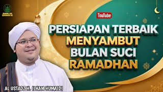 Download lagu Persiapan Terbaik Menyambut Bulan Suci Ramadhan - Al Ustadz H. Ilham Humaidi mp3 Download lagu Persiapan Terbaik Menyambut Bulan Suci Ramadhan - Al Ustadz H. Ilham Humaidi mp3