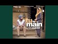 Tu Te Main From Golak Bugni Bank Te Batua Soundtrack
