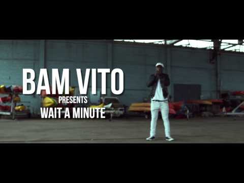 BAM VITO - WAIT A MINUTE (freestyle)