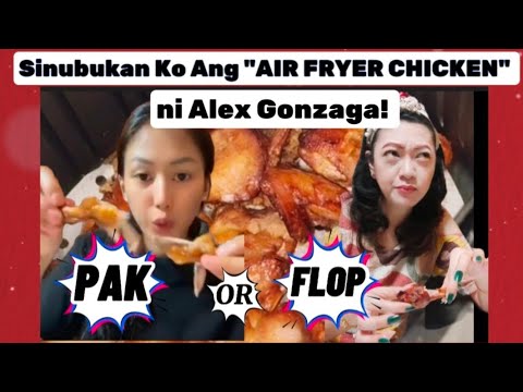 SINUBUKAN KO ANG "AIR FRYER CHICKEN" NI ALEX GONZAGA! PAK OR FLOP?