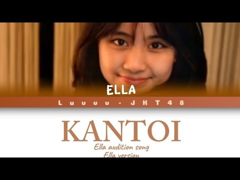 Kantoi | ella version | ella audition song | JKT48 | color coded lyrics