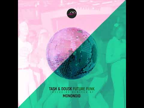 PREMIERE: Tash & Dousk - Future Funk (Mononoid Remix) [Movement Recordings]