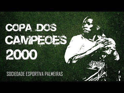 2000 Champions Cup - Palmeiras' Best Moments (From the 1st game to the Grand Final)