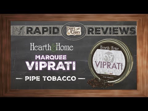 Hearth & Home Marquee Viprati Rapid Review - PipesandCigars.com