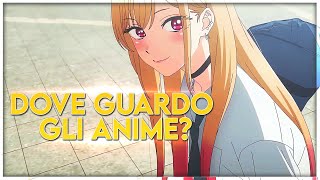 DOVE GUARDARE GLI ANIME