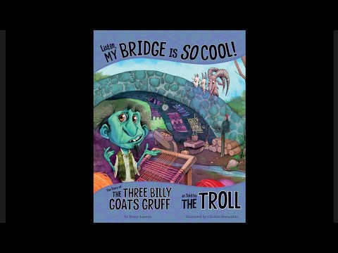 Listen, My Bridge is So Cool! The Story of The Three Billy Goats Gruff by Nancy Loewen