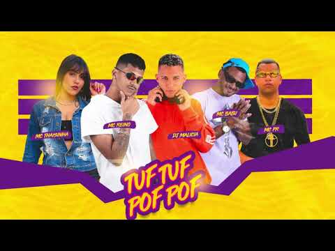 🔵MC REINO, MC BABU, MC THAISINHA, MC PR, DJ MALICIA - TUF TUF POF POF / ME APAIXONEI NA SUA BOTADA