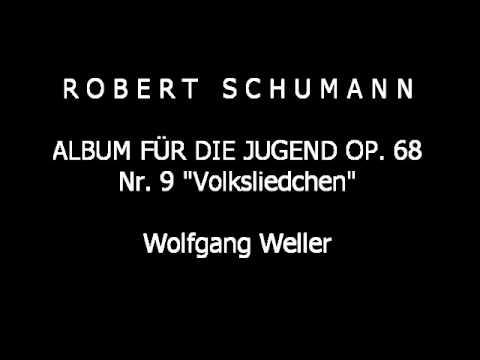 Schumann, Album für die Jugend op. 68 Nr. 9 (Volksliedchen), Wolfgang Weller 2012.