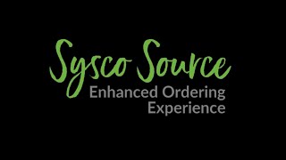 Sysco Source | Enhanced Ordering Experience