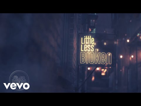 Video thumbnail for Little Less Broken