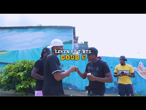 LEKEN X ​@TBTSOfficiel - Doub 6(Clip Bouyon 2023)