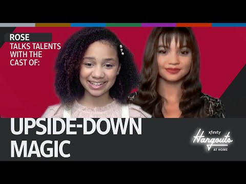 Hangouts at Home: Rose talks talents with the cast of Upside-Down Magic