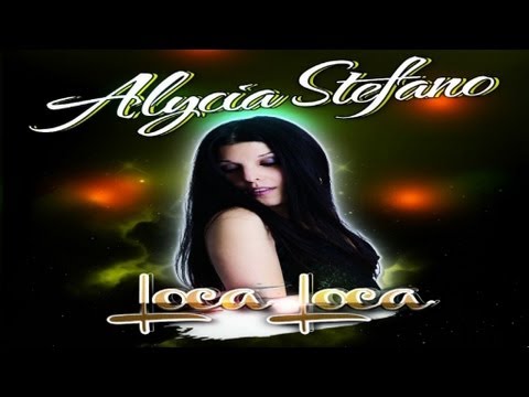 Alycia Stefano - Loca Loca