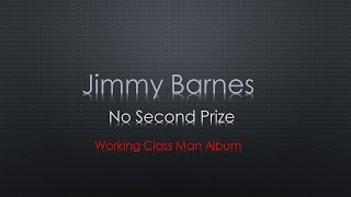 Jimmy Barnes No Second Prize Lyrics
