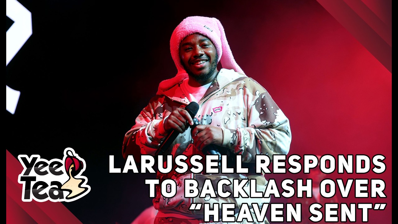 LaRussell Responds to Backlash Over “Heaven Sent” + More