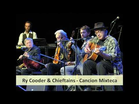 Ry Cooder & Chieftains - Cancion Mixteca