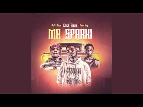 Click Huus - Ma Sparki (feat. Kofi Mole & Yaw Tog) [Official Audio] |G46 AFRO BEATS