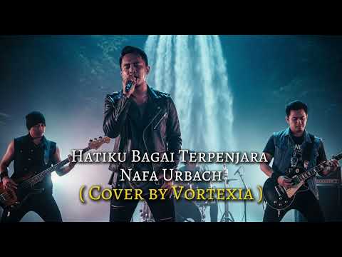 Hatiku Bagai Terpenjara  - Nafa Urbach | Cover by Vortexia