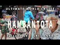 HAMBANTOTA Port, Sir Lanka: Ep. 64 of our Ultimate World Cruise