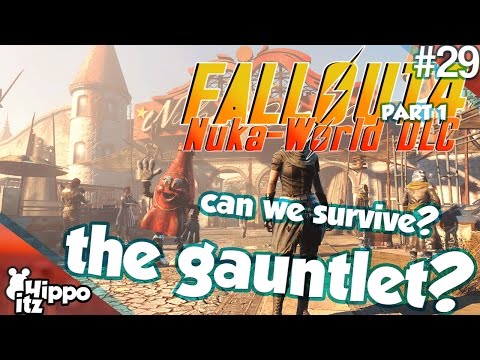 Fallout 4 Funny Playthrough Part 29 | SURVIVE THE GAUNTLET!!! - Nuka-World DLC Part 1
