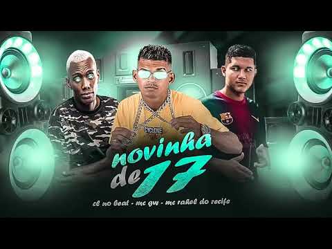 RAHEL DO RECIFE E CL NO BEAT feat. MC GW E MC MORENA  - NOVINHA DE 17 / CHEIA DE MALDADE
