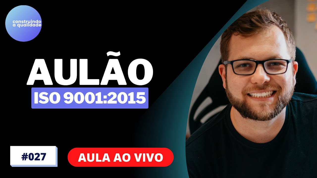 LIVE #027 - AULÃO - Conhecendo a ISO 9001