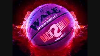Wale ft French Montana - Back 2 Ballin Chopped &amp; Screwed (Chop it #A5sHolee)
