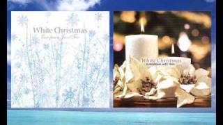 X'mas Jazz / European Jazz Trio - Have Yourself A Merry Little Christmas - White Christmas 02