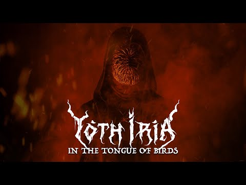 Yoth Iria "In The Tongue Of Birds" (OFFICIAL VIDEO)